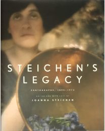 Joanna Steichen, Steichen's Legacy, Photographs 1895 - 1973, photographies.